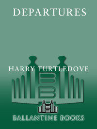 Turtledove, Harry. — Departures