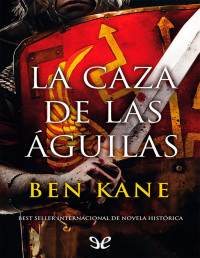 Ben Kane — La Caza De Las Águilas