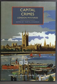 Martin Edwards — Capital Crimes: London Mysteries