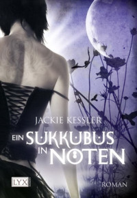 Kessler, Jackie — Sukkubus - 01 - Ein Sukkubus in Nöten