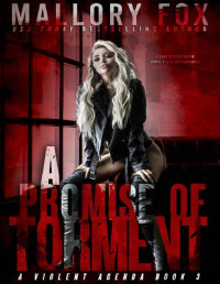 Mallory Fox — A Promise of Torment: A Dark RH Serial Killer Bully Romance (A Violent Agenda Book 3)