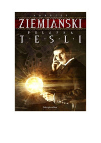 Pułapka Tesli — Andrzej Ziemianski