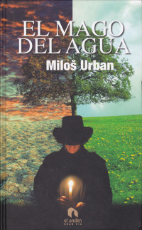 Miloš Urban — El mago del agua