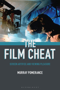 Murray Pomerance — The Film Cheat: Screen Artifice and Viewing Pleasure