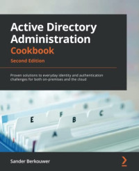 Sander Berkouwer — Active Directory Administration Cookbook