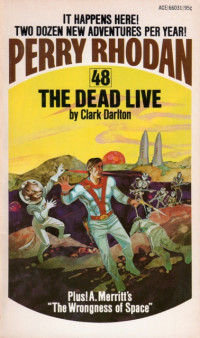 Clark darlton — Perry Rhodan 048 - The Dead Live