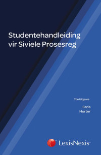 Faris, J.A.; Hurter, E — Studentehandleiding vir Siviele Prosesreg