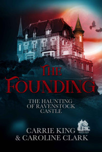 Carrie King, Caroline Clark — The Founding