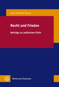 Hans-Richard Reuter — Recht und Frieden - Beiträge zur politischen Ethik