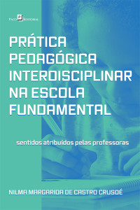 Nilma Margarida de Castro Cruso; — Prtica pedaggica interdisciplinar na escola fundamental