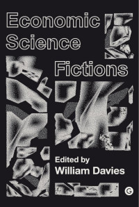 William Davies — Economic Science Fictions