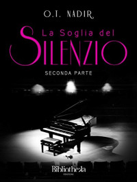 O. T. Nadir — La Soglia del Silenzio - Seconda Parte