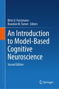 Birte U. Forstmann, Brandon M. Turner — An Introduction to Model-Based Cognitive Neuroscience