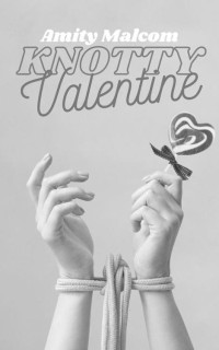 Amity Malcom — Knotty Valentine