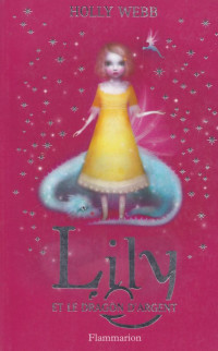 Webb, Holly [Webb, Holly] — Lily - 02 - Lily et le dragon d'argent