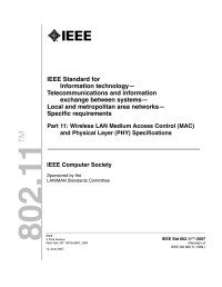 LAN/MAN Committee of the IEEE Computer Society — IEEE Std 802.11™-2007, IEEE Standard for Information Technology--Telecommunications and information exchange between systems--LANs and MANs--Specific requirements--Part 11: WLAN MAC and PHY Specifications