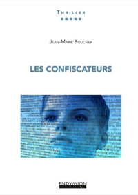 BOUCHER, Jean-Marie — Les Confiscateurs