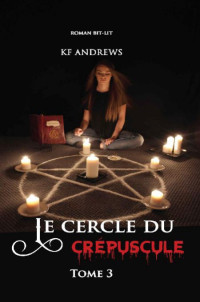 Andrews Kf — Le cercle du crépuscule 3