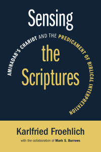 Karlfried Froehlich — Sensing the Scriptures