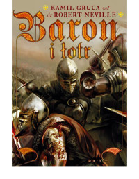 Kamil Gruca — Baron i łotr