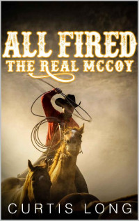 Curtis Long — The Real McCoy 01 All Fired