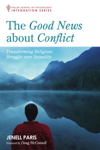 Jenell Paris; & Doug McConnell — The Good News About Conflict