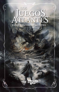 Joaquín Londaiz Montiel — Los juegos atlantes
