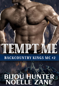 Bijou Hunter & Noelle Zane — Tempt Me: A Friends-to-Lovers MC Romance