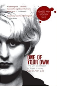 Carol Ann Lee — One of Your Own (The Life and Death of Myra Hindley)