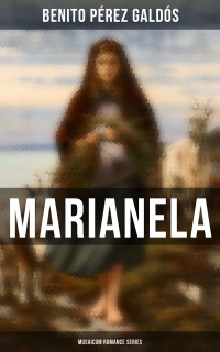 Benito Pérez Galdós — Marianela (Musaicum Romance Series)