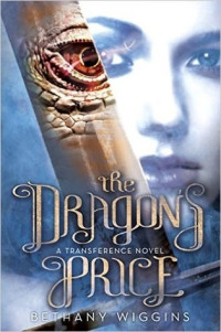 Bethany Wiggins — The Dragon's Price: a Transference novel