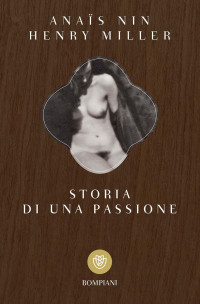 Anaïs Nin & Henry Miller — Storia di una passione