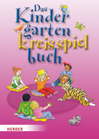 Lottermoser, Elisabeth Wilmes-Mielenhausen, Brigitte — Das Kindergartenkreisspielbuch