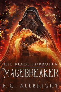 K.G. Allbright — The Blade Unbroken: Magebreaker