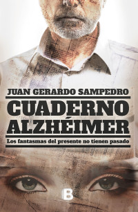 Juan Gerardo Sampedro — Cuaderno Alzheimer
