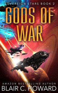 Blair C Howard — Gods of War (Sovereign Stars Book 2)