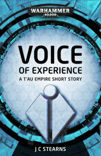 Warhammer 40K — Voice of Experience - J C Stearns