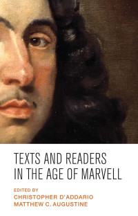 Christopher D'Addario;Matthew C. Augustine; — Texts and Readers in the Age of Marvell