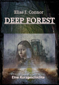 Elias J. Connor — Deep Forest (German Edition)