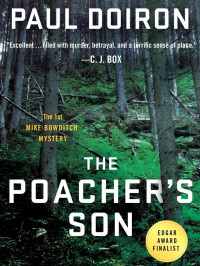 Paul Doiron — Mike Bowditch Mystery 01-The Poacher's Son