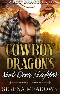 Serena Meadows — 01 - Cowboy Dragon's Next Door Neighbor