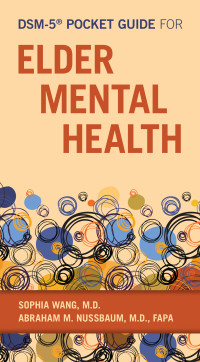 Sophia Wang, Abraham M. Nussbaum — DSM-5® Pocket Guide for Elder Mental Health