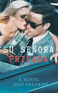 Jose Salgado — Su señora privada 