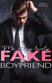 Hailey J. Romance — Me & my lovely Fake Boyfriend