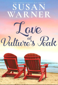 Susan Warner — Love at Vulture's Peak : Sweet Small Town Romance (Inheritance Bay Book 4)