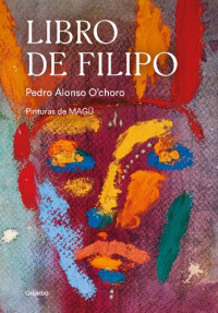 Pedro Alonso O'choro — Libro de Filipo / Book of Philippus (Crecimiento personal y estilo de vida) (Spanish Edition)