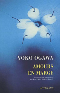 Ogawa, Yôko [Ogawa, Yôko] — Amours en marge