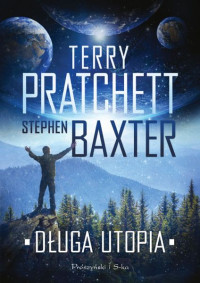 Terry Pratchett Stephen Baxter — Długa Utopia