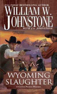 William W. Johnstone, J. A. Johnstone — Cotton Pickens 02 Wyoming Slaughter