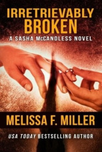 Melissa F. Miller  — Irretrievably Broken